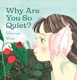 Why Are You So Quiet? de Jaclyn Desforges