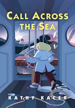 Call Across the Sea de Kathy Kacer