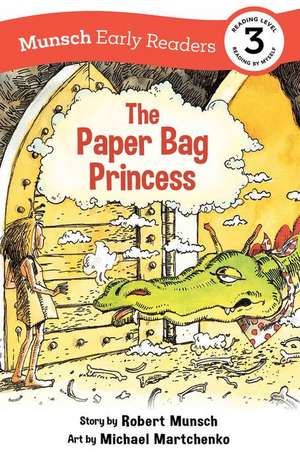 The Paper Bag Princess Early Reader de Robert Munsch