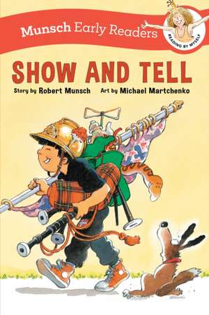 Show and Tell Early Reader de Robert Munsch