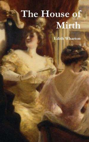 The House of Mirth de Edith Wharton