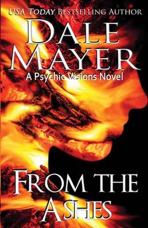 From the Ashes de Dale Mayer