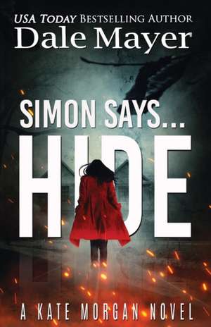 Simon Says... Hide de Dale Mayer