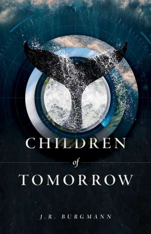 Children of Tomorrow de J R Burgmann