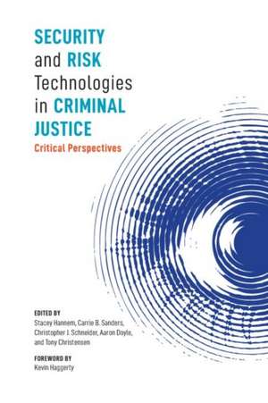 Security and Risk Technologies in Criminal Justice de Stacey Hannem