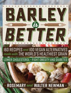 Barley is Better de Rosemary K Newman