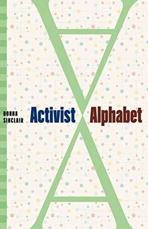 Activist Alphabet de Donna Sinclair