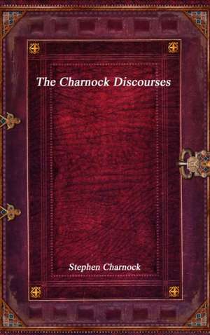 The Charnock Discourses de Stephen Charnock