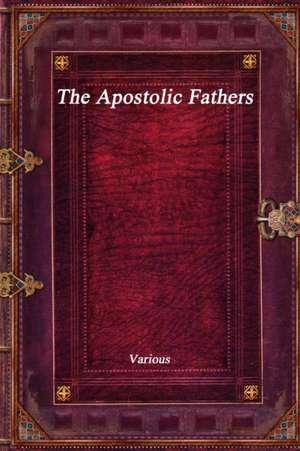 The Apostolic Fathers de Various