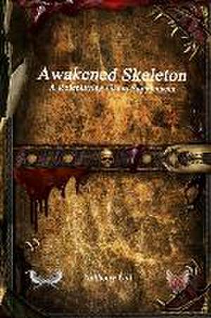 Awakened Skeleton A Roleplaying Game Supplement de Anthony Uyl