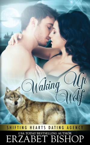 Waking Up Wolf de Erzabet Bishop