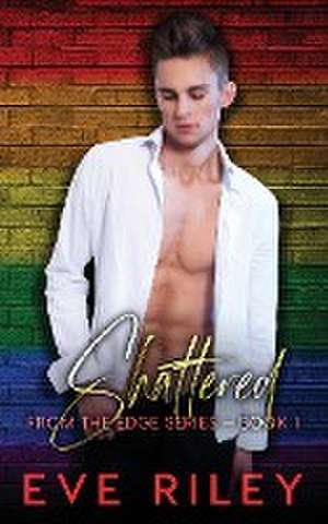 Shattered de Eve Riley