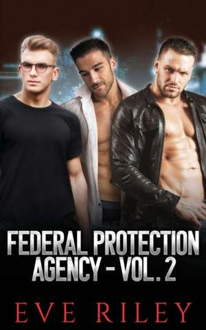 Federal Protection Agency Series Omnibus Volume 2 de Eve Riley