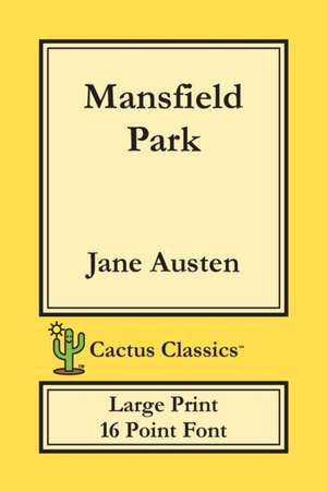 Mansfield Park (Cactus Classics Large Print) de Jane Austen