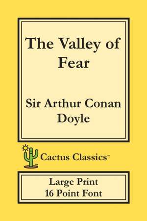 The Valley of Fear (Cactus Classics Large Print) de Arthur Conan Doyle