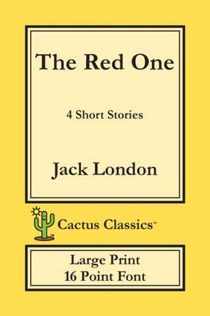 The Red One (Cactus Classics Large Print) de Jack London