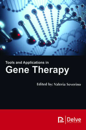 Tools and Applications in Gene Therapy de Valeria Severino