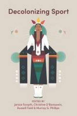 Decolonizing Sport de Christine OÂ¿Bonsawin