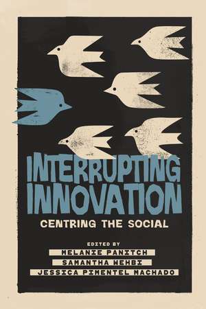 Interrupting Innovation: Centring the Social de Melanie Panitch