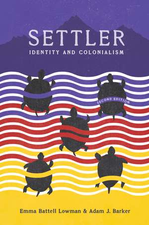 Settler, 2nd Edition: Identity and Colonialism de Emma Battell Lowman