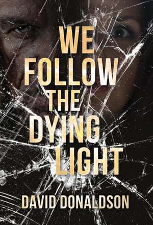 We Follow the Dying Light de David Donaldson