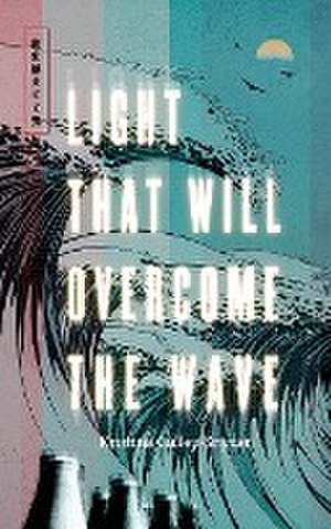 Light that Will Overcome the Wave de Kristina Culley-Snyder