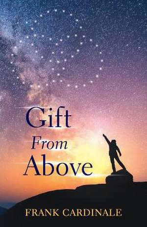 Gift From Above de Frank Cardinale