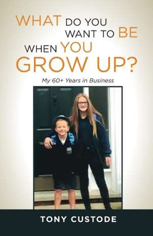 What Do You Want Be When You Grow Up? de Tony Custode