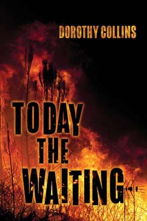 Today The Waiting de Dorothy Collins