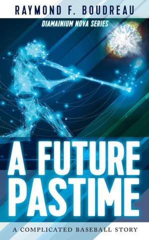 A Future Pastime de Raymond Boudreau