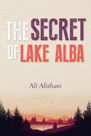 The secret of Lake ALBA de Ali Alishaei