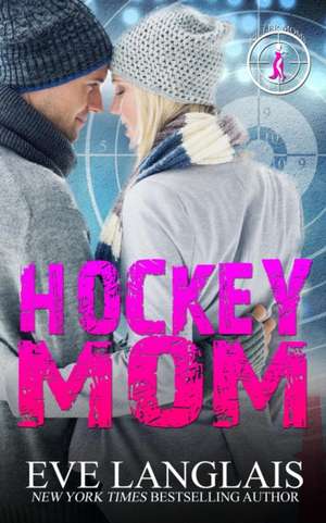 Hockey Mom de Eve Langlais