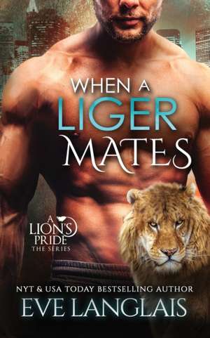 When a Liger Mates de Eve Langlais