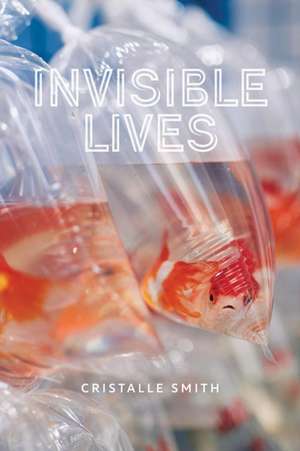 Invisible Lives de Cristalle Smith