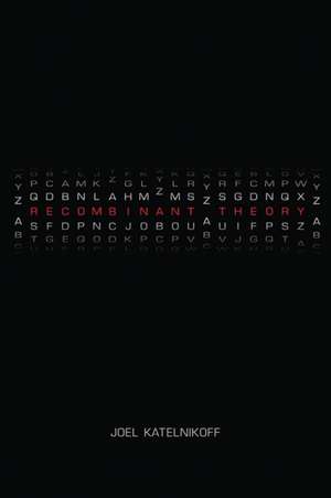 Recombinant Theory de Joel Katelnikoff