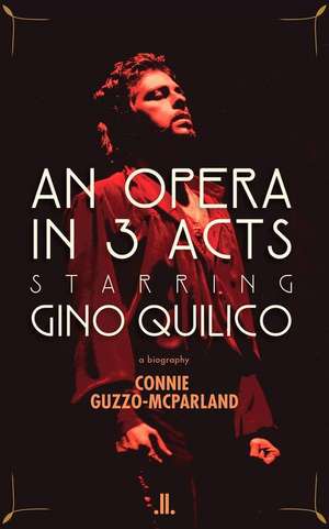 An Opera in 3 Acts, Starring Gino Quilico de Connie Guzzo-McParland