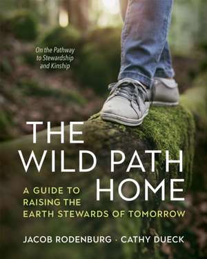 The Wild Path Home de Jacob Rodenburg