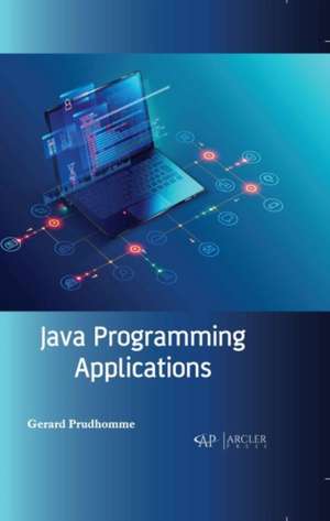 Java Programming Applications de Gerard Prudhomme