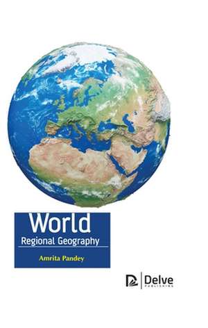 World Regional Geography de Amrita Pandey