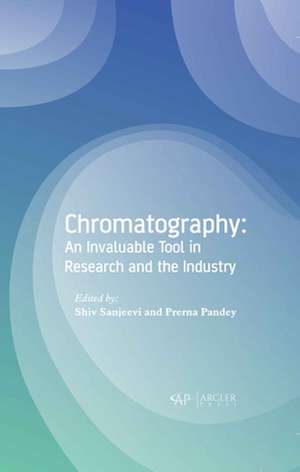 Chromatography: An Invaluable Tool in Research and the Industry de Shiv Sanjeevi