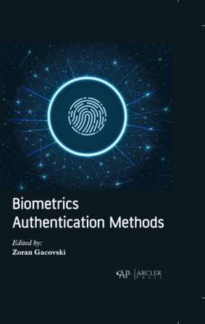 Biometrics Authentication Methods de Zoran Gacovski