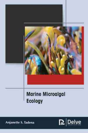 Marine Microalgal Ecology de Anjanette S Tadena