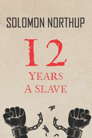 Twelve Years a Slave de Solomon Northup