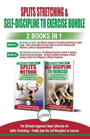 Splits Stretching & Self-Discipline To Exercise - 2 Books in 1 Bundle de Freddie Masterson