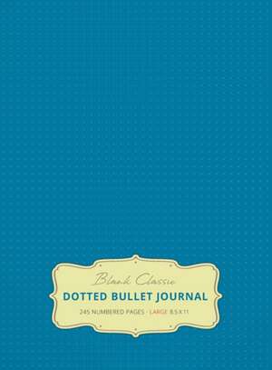 Large 8.5 x 11 Dotted Bullet Journal (Blue #9) Hardcover - 245 Numbered Pages de Blank Classic