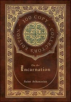 On the Incarnation (100 Copy Collector's Edition) de Saint Athanasius