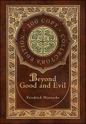 Beyond Good and Evil (100 Copy Collector's Edition) de Friedrich Nietzsche