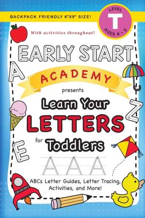 Early Start Academy, Learn Your Letters for Toddlers de Lauren Dick