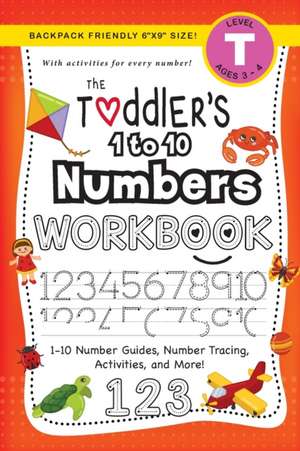 The Toddler's 1 to 10 Numbers Workbook de Lauren Dick