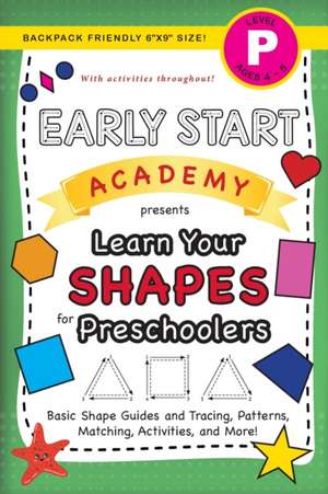 Early Start Academy, Learn Your Shapes for Preschoolers de Lauren Dick